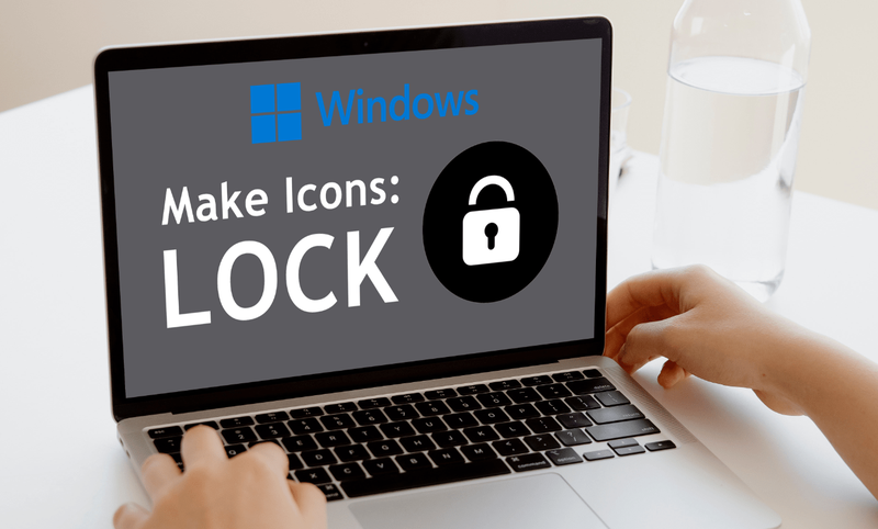 Kuidas lukustada Windowsi töölaua ikoone