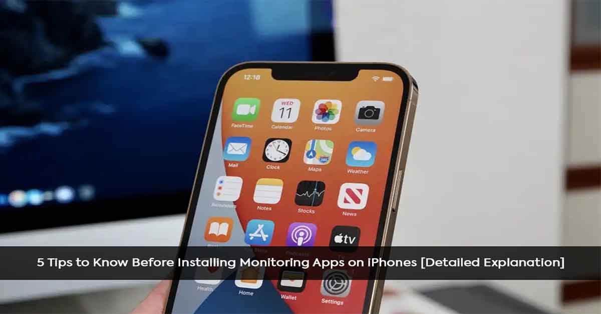 5 Mga Tip na Dapat Malaman Bago Mag-install ng Mga Monitoring Apps sa iPhone [Detalyadong Paliwanag]