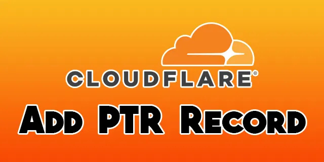 วิธีเพิ่มบันทึก PTR ไปยัง Cloudfare