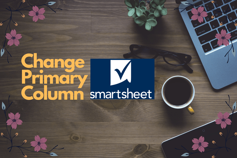 Jak změnit primární sloupec v Smartsheet