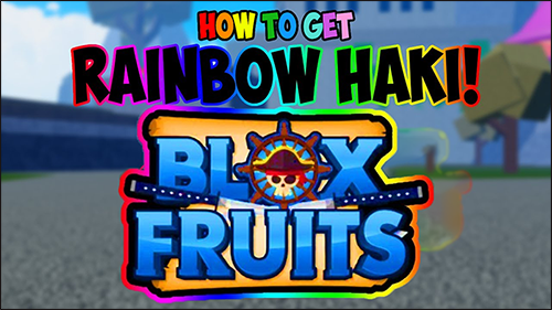 Comment obtenir le Rainbow Haki dans Blox Fruits