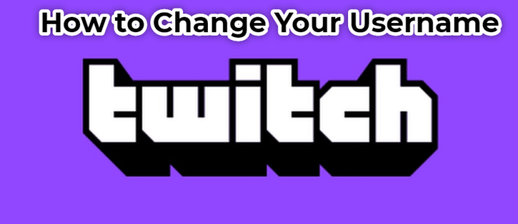Hur du ändrar ditt användarnamn på Twitch