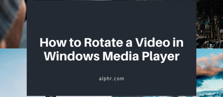 Sådan roteres en video i Windows Media Player