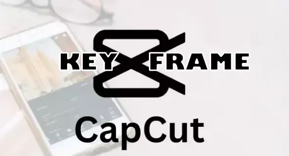 Kā pievienot atslēgas kadrus programmā CapCut