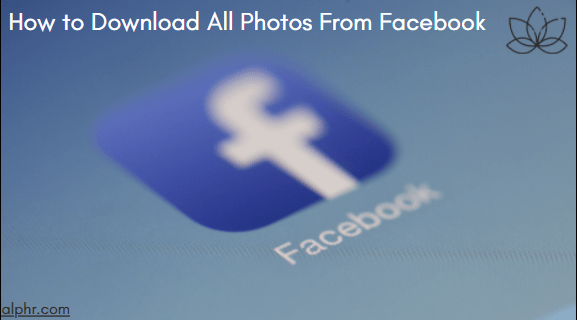 Hoe alle foto's van Facebook te downloaden