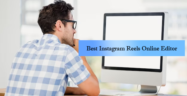 أفضل محرر على الإنترنت لـ Instagram Reels